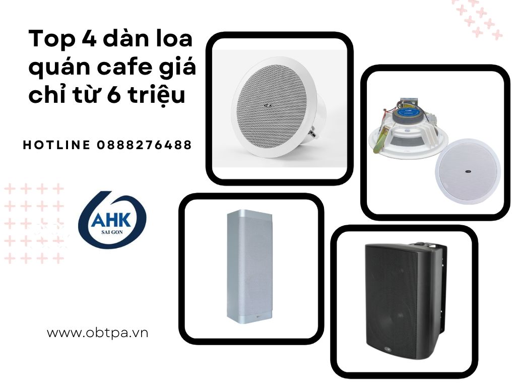 Top 4 dàn loa quán cafe giá chỉ từ 6 triệu