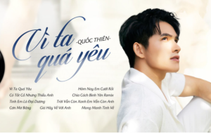 Top 8 bài hát hay của ca sĩ Quốc Thiên